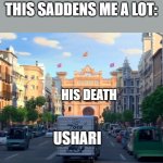 Ushari didn't want to die | THIS SADDENS ME A LOT:; HIS DEATH; USHARI | image tagged in casa del toro truck,the lion guard,ushari,death,sadness | made w/ Imgflip meme maker