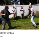 Two retards fighting meme