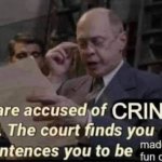 You are accused of cringe behavior
