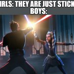 Everything can be weapons in boys hand | BOYS:; GIRLS: THEY ARE JUST STICKS | image tagged in stick | made w/ Imgflip meme maker