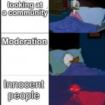bruh. | Fandom looking at a community; Moderation; Innocent people | image tagged in donald duck awake | made w/ Imgflip meme maker