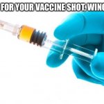 Ready for Vaccine? | FLICK: READY FOR YOUR VACCINE SHOT, WING AND FLORA? | image tagged in syringe vaccine medicine | made w/ Imgflip meme maker