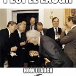 hhhhhhhhhhhhhhhhhhhh | HOW NORAMAL PEOPLE LAUGH; HOW I LAUGH | image tagged in teachers laughing | made w/ Imgflip meme maker