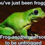 You’ve Just Been Frogged