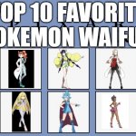 10 favorite pokemon waifus | TOP 10 FAVORITE POKEMON WAIFUS | image tagged in top 10 pixar characters,pokemon,waifu,nintendo | made w/ Imgflip meme maker