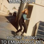 Mom, stop! | MOM, STOP! YOU'RE GOING TO EMBARRASS ME! | image tagged in star trek doctor crusher unicycle | made w/ Imgflip meme maker