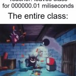 These guys know how to get crazy. Oh, and a lot more than 3 kids doing it too. | Teacher: leaves class for 000000.01 miliseconds; The entire class: | image tagged in gifs,ghost | made w/ Imgflip video-to-gif maker