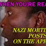 tfw when you're reading Nazi Mortimer's posts on The Apricity | TFW WHEN YOU'RE READING; NAZI MORTIMER'S
POSTS
ON THE APRICITY | image tagged in idi amin | made w/ Imgflip meme maker