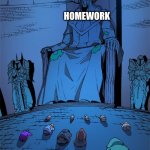 This is all my teacher | HOMEWORK; TEACHERS | image tagged in worship | made w/ Imgflip meme maker