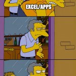 Kicking out Simpsons | LOW CODE; EXCEL/APPS; LOW CODE; SHADOW IT | image tagged in kicking out simpsons | made w/ Imgflip meme maker