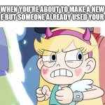Me when someone beats me to a new idea | WHEN YOU'RE ABOUT TO MAKE A NEW MEME BUT SOMEONE ALREADY USED YOUR IDEA | image tagged in star forcing marco to get into the portal | made w/ Imgflip meme maker