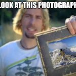 Only SCP fans will know... | LOOK AT THIS PHOTOGRAPH | image tagged in look at this photograph,funny,memes,scp,silly | made w/ Imgflip meme maker