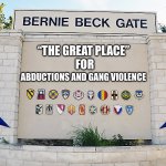 Welcome to the great place | “THE GREAT PLACE” 

FOR; ABDUCTIONS AND GANG VIOLENCE | image tagged in fort hood | made w/ Imgflip meme maker