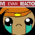 Live Evan Reaction