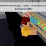 they lower my wage, i lower the coolant