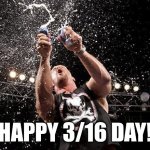 Better than Pi Day or the Ides! | HAPPY 3/16 DAY! | image tagged in stone cold beers,wrestling | made w/ Imgflip meme maker