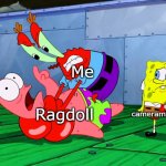 Mr Krabs Strangling Patrick in HD | Me; The cameraman on GMOD; Ragdoll | image tagged in mr krabs strangling patrick in hd | made w/ Imgflip meme maker