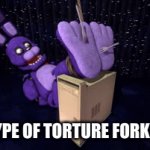 fanf | NEW TYPE OF TORTURE FORK TICKLE | image tagged in gifs,five nights at freddys | made w/ Imgflip video-to-gif maker