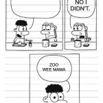 rick rolled | NO I DIDN'T. YOU RICKROLLED ME; ZOO WEE MAMA | image tagged in zoo wee mama | made w/ Imgflip meme maker