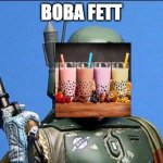 boba fett | BOBA FETT | image tagged in boba fett | made w/ Imgflip meme maker