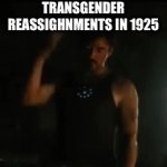 Iron man hammering | Transgender reassignments: invented in 1926; TRANSGENDER REASSIGHNMENTS IN 1925 | image tagged in gifs,iron man | made w/ Imgflip video-to-gif maker