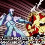 Another WWI meme | THE ALLIED AND CENTRAL POWERS AFTER FRANZ FERDINAND GOT ASSASINATED | image tagged in gifs,funny memes | made w/ Imgflip video-to-gif maker