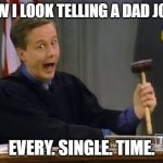 Night Court Dad Jokes | HOW I LOOK TELLING A DAD JOKE. EVERY. SINGLE. TIME. | image tagged in night court harry | made w/ Imgflip meme maker