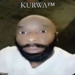 kurwa | KURWA™ | image tagged in lightskin,poland | made w/ Imgflip meme maker