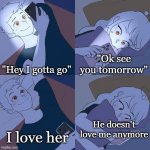 everytime... EVERYTIME | "Ok see you tomorrow"; "Hey I gotta go"; He doesn't love me anymore; I love her | image tagged in couple texting in bed | made w/ Imgflip meme maker