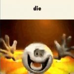 die