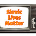 Retro TV Set | Slavic Lives Matter | image tagged in retro tv set,slavic | made w/ Imgflip meme maker