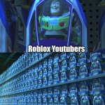 Roadblocks YT | Roblox Youtubers | image tagged in buzz lightyear clones | made w/ Imgflip meme maker