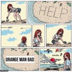 Orange man bad rescue actually meme