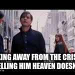 hell don't exist either | WALKING AWAY FROM THE CRISTIAN AFTER TELLING HIM HEAVEN DOESN'T EXIST | image tagged in gifs,non-religious | made w/ Imgflip video-to-gif maker