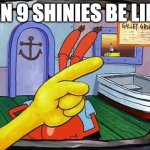 like for real tho | GEN 9 SHINIES BE LIKE: | image tagged in spongebob pointing at himself,pokemon | made w/ Imgflip meme maker