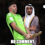 If you are a Frenchmen don't look | NO COMMENT | image tagged in emiliano martinez gesture,world cup | made w/ Imgflip meme maker