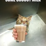 wellcome <3 | STOP HAVE SOME CHOCCY MILK; ENJOY <3 | image tagged in memes,kill you cat | made w/ Imgflip meme maker