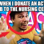 mr.beast | ME WHEN I DONATE AN ACTIVE BOMB TO THE NURSING CENTER | image tagged in mr beast | made w/ Imgflip meme maker