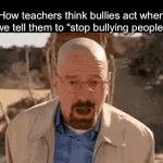 they think it’s that easy | How teachers think bullies act when we tell them to “stop bullying people” | image tagged in gifs,funny,memes | made w/ Imgflip video-to-gif maker