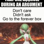 that one guy | THAT ONE A$$HOLE DURING AN ARGUMENT | image tagged in gifs,gardevoir | made w/ Imgflip video-to-gif maker