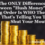 gold stack | The ONLY Difference Between "Hush Money", & A Gag Order Is WHO The One Is That's Telling You To
              Shut Your Mouth; ---Elaina Williams | image tagged in gold stack | made w/ Imgflip meme maker