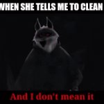 DO IT NOW | MY MOM WHEN SHE TELLS ME TO CLEAN MY ROOM | image tagged in gifs,mom | made w/ Imgflip video-to-gif maker