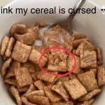 cursed cereal | image tagged in cursed cereal | made w/ Imgflip meme maker