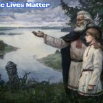 slavic wisdom | Slavic Lives Matter | image tagged in slavic wisdom,slavic | made w/ Imgflip meme maker