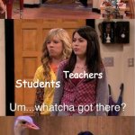 always happen lol | A Random Nascar Diecast; Me; Teachers; Students; A Random Nascar Diecast; Me | image tagged in um whatcha got there a smoothie | made w/ Imgflip meme maker