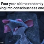 Rat | Four year old me randomly coming into consciousness one day | image tagged in gifs,memes,funny,relatable | made w/ Imgflip video-to-gif maker