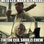 James Franco First Time | META CEO, MARK ALIENBERG; TIKTOK CEO, SHOU ZI CHEW | image tagged in james franco first time | made w/ Imgflip meme maker