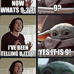 What's 2+2? | NOW WHATS 9-2 ?! 9? I'VE BEEN TELLING U ITS 7! YES IT IS 9! CUZ YOU GET RID OF THE 2! HOW THEN?! | image tagged in kylo ren teacher baby yoda to speak | made w/ Imgflip meme maker