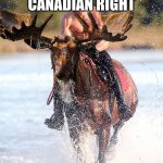 ask me anything canadian | PROUD CANADIAN RIGHT | image tagged in canada eh | made w/ Imgflip meme maker