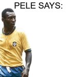Pele says template